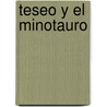 Teseo y El Minotauro by Anne-Catherine Vivet-Remy