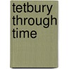Tetbury Through Time door Lynne Cleaver