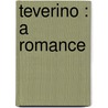 Teverino : A Romance door Oliver Shepard Leland