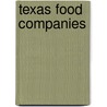 Texas Food Companies door Rhonda Cloos