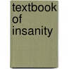 Textbook of Insanity door Richard Krafft-Ebing