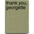 Thank You, Georgette