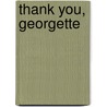 Thank You, Georgette door Georgette B. Berube