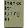 Thanks for Tuning in by Richard Ruelas