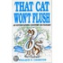 That Cat Won't Flush