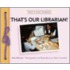 That's Our Librarian