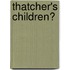 Thatcher's Children?