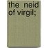 The  Neid Of Virgil;