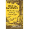 The 2 Oz. Backpacker by Robert S. Wood
