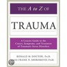 The A to Z of Trauma by Ronald M. Doctor