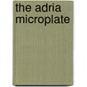The Adria Microplate by Nicholas Pinter