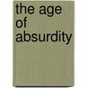 The Age Of Absurdity by Michael Foley