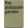 The Alabaster Garden by Russ Njust