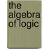 The Algebra Of Logic