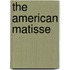 The American Matisse
