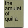 The Amulet Of Quilla door Allan Frewin Jones