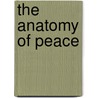 The Anatomy Of Peace door The Arbinger Institute
