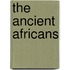 The Ancient Africans