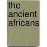 The Ancient Africans door Virginia Schomp