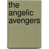 The Angelic Avengers door Isak Dinesen