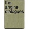 The Angina Dialogues door Sidney Rosenblum