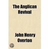 The Anglican Revival door John Henry Overton