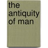 The Antiquity Of Man door Michael Brass