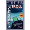 The Apocalypse Troll door David Weber