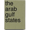 The Arab Gulf States door Sean Foley