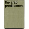 The Arab Predicament door Fouad Ajami