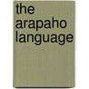 The Arapaho Language door Andrew Cowell