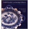 'Delffs Porcelijn' van koningin Mary II = Queen Mary's 'Delft porcelain'