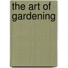 The Art Of Gardening door Mary Robinson