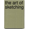 The Art Of Sketching by Albert W. Porter