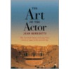 The Art of the Actor door Jean Benedetti