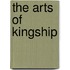 The Arts Of Kingship