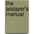 The Assayer's Manual