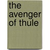 The Avenger Of Thule by Art Wiederhold