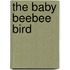 The Baby Beebee Bird