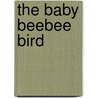 The Baby Beebee Bird door Steven Kellogg