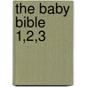 The Baby Bible 1,2,3 by Elisa Stanford