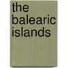 The Balearic Islands door Charles Toll Bidwell