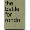 The Battle for Rondo door Emily Rodda