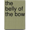 The Belly Of The Bow by K.J. Parker