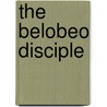 The Belobeo Disciple door John Hannah