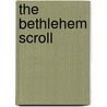 The Bethlehem Scroll door Bill Thompson