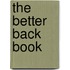 The Better Back Book