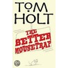 The Better Mousetrap by Tom Holt