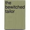 The Bewitched Tailor door Sholem Aleichem