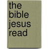 The Bible Jesus Read by Phillip Yancey